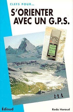 Bild des Verkufers fr S'orienter avec un GPS zum Verkauf von Chapitre.com : livres et presse ancienne