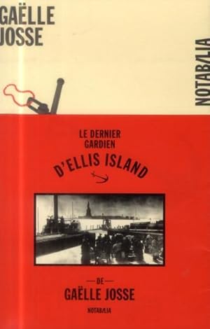 Bild des Verkufers fr le dernier gardien d'Ellis Island zum Verkauf von Chapitre.com : livres et presse ancienne