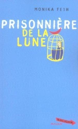 Image du vendeur pour Prisonnire de la lune mis en vente par Chapitre.com : livres et presse ancienne