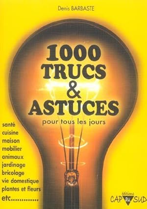 1000 Trucs Et Astuces