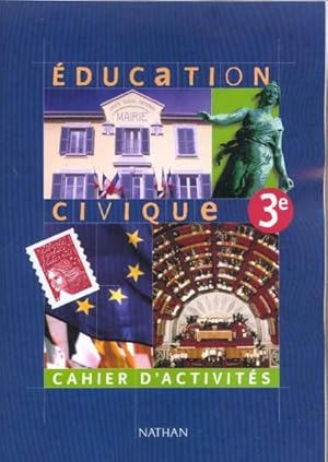 DEMAIN, CITOYENS - éducation civique - 3ème - cahiers d'activités (édition 2003) (édition 2003)