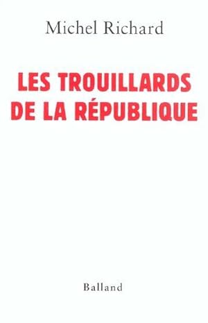 Image du vendeur pour Les trouillards de la Rpublique mis en vente par Chapitre.com : livres et presse ancienne