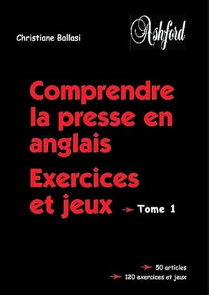 comprendre la presse en anglais ; exercices et jeux t.1