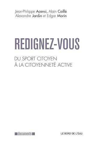 Image du vendeur pour redignez-vous ; du sport citoyen  la citoyennet active mis en vente par Chapitre.com : livres et presse ancienne