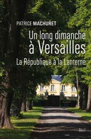 Bild des Verkufers fr Un long dimanche  Versailles zum Verkauf von Chapitre.com : livres et presse ancienne