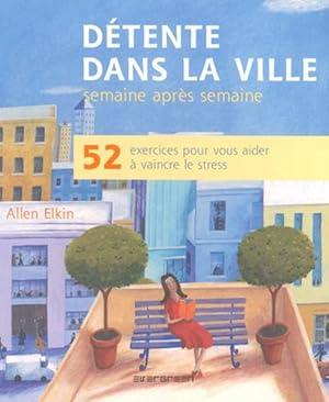 détente dans la ville ; semaine après semaine