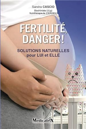 fertilité, danger ! solutions naturelles pour lui et elle