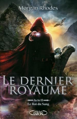 Seller image for le dernier royaume Tome 2 : le roi du sang for sale by Chapitre.com : livres et presse ancienne