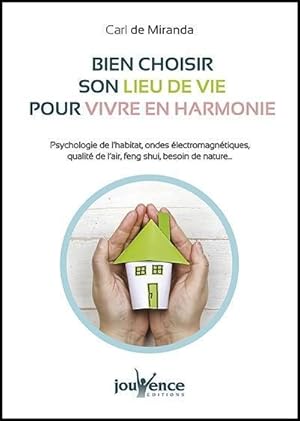 bien choisir son lieu de vie pour vivre en harmonie ; psychologie de l'habitat, ondes électromagn...