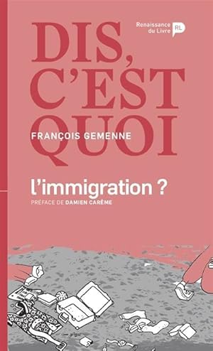 dis, c'est quoi l'immigration ?