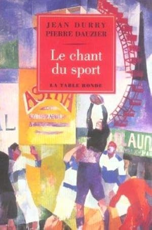 Image du vendeur pour Le chant du sport mis en vente par Chapitre.com : livres et presse ancienne