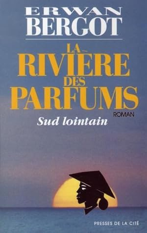 Seller image for Sud lointain . 2. La Rivire des parfums for sale by Chapitre.com : livres et presse ancienne