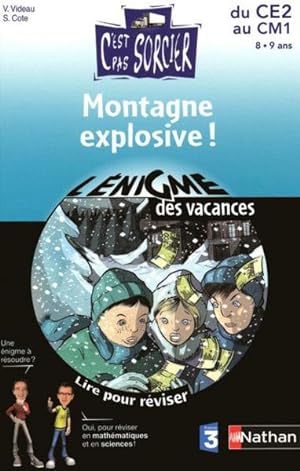 L'ENIGME DES VACANCES PRIMAIRE t.30 : montagne explosive ! du CE2 au CM1