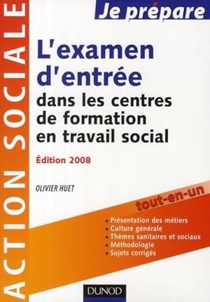 L'examen d'entrée dans les centres de formation en travail social. tout-en-un, présentation des m...