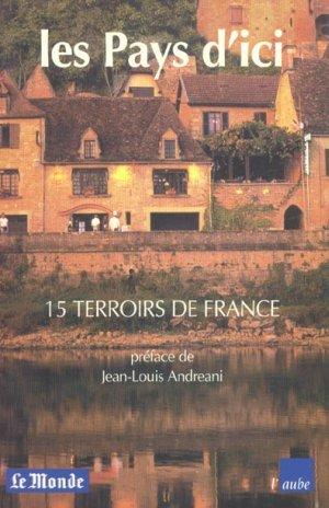 la france vraie des terroirs ; quinze petits pays a aimer et a decouvrir