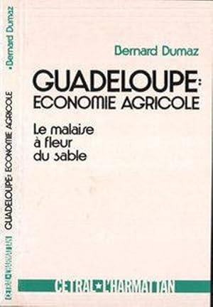 Guadeloupe : économie agricole ; le malaise à fleur de sable