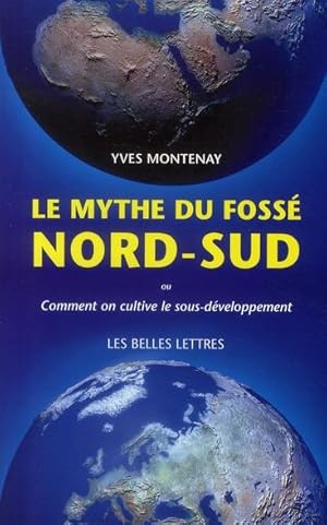 Seller image for Le mythe du foss Nord-Sud for sale by Chapitre.com : livres et presse ancienne