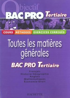 Objectif Bac Pro ; Toutes Les Matières Générales ; Bac Pro Tertiaire (édition 2004)