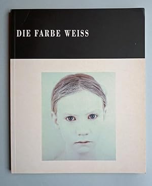 Bild des Verkufers fr Die Farbe Weiss. (Fotografien). zum Verkauf von Versandantiquariat Wolfgang Petry