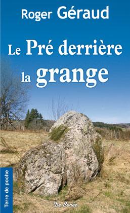 Image du vendeur pour Le pr derrire la grange mis en vente par Chapitre.com : livres et presse ancienne