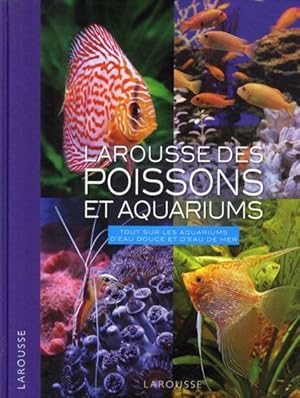 Larousse des poissons et aquariums