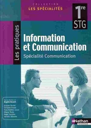 information et communication ; pratique ; 1ère STG ; spécialité communication ; livre de l'élève