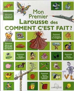 Bild des Verkufers fr Mon premier Larousse des comment c'est fait ? zum Verkauf von Chapitre.com : livres et presse ancienne