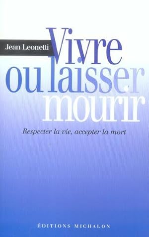 Image du vendeur pour Vivre ou laisser mourir mis en vente par Chapitre.com : livres et presse ancienne