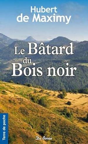 Image du vendeur pour Le btard du bois noir mis en vente par Chapitre.com : livres et presse ancienne