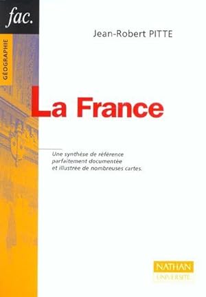 La France. une synthèse de référence parfaitement doucmentée et illustrée de nombreuses cartes