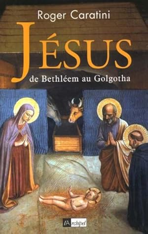 Image du vendeur pour LE ROMAN DE JESUS T.1 ; DE BETHLEEM AU GOLGOTHA ; LE FILS DE L'HOMME mis en vente par Chapitre.com : livres et presse ancienne