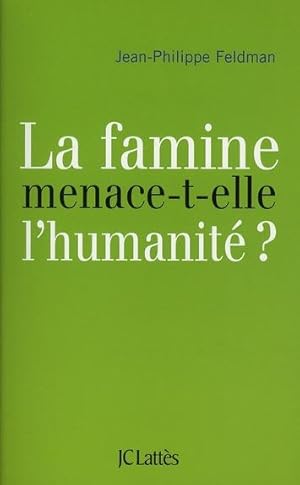 La famine menace-t-elle l'humanité ?