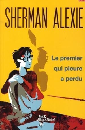 Seller image for Le premier qui pleure a perdu for sale by Chapitre.com : livres et presse ancienne