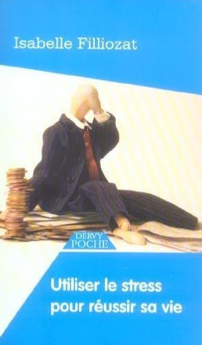 Image du vendeur pour Utiliser le stress pour russir sa vie mis en vente par Chapitre.com : livres et presse ancienne