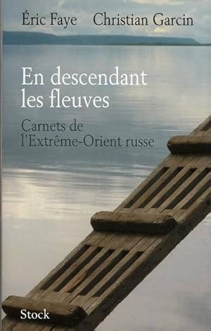 Bild des Verkufers fr en descendant les fleuves ; carnets de l'extrme-orient russe zum Verkauf von Chapitre.com : livres et presse ancienne