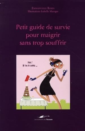 Bild des Verkufers fr Petit guide de survie pour maigrir sans trop souffrir zum Verkauf von Chapitre.com : livres et presse ancienne
