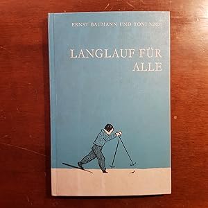 Imagen del vendedor de Langlauf fr alle : Ein Bchlein ber d. Skilaufen. (Text): Ernst Baumann. (Zeichn.): Toni Nigg a la venta por Buchhandlung Neues Leben