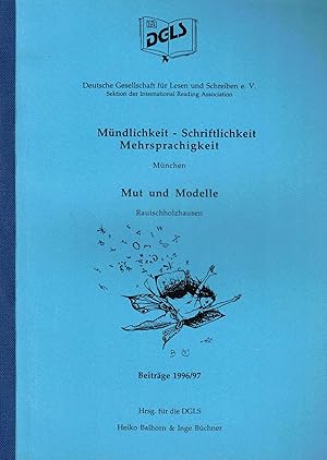 Bild des Verkufers fr Mndlichkeit - Schriftlichkeit - Mehrsprachigkeit (Mnchen). Mut und Modelle (Rauischholzhausen). Beitrge 1996/97 zum Verkauf von Paderbuch e.Kfm. Inh. Ralf R. Eichmann