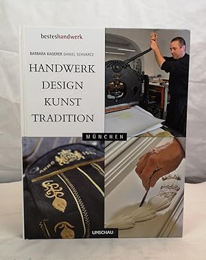 Handwerk, Design, Kunst, Tradition. München. Barbara Kagerer ; Daniel Schvarcz / Bestes Handwerk