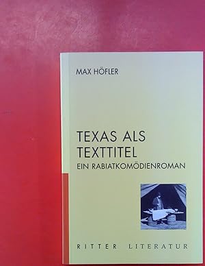 Imagen del vendedor de Texas als Texttitel. Ein Rabiatkomdienroman. a la venta por biblion2