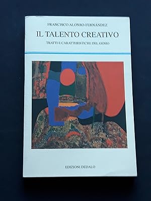 Immagine del venditore per Alonso-Fernandez Francisco, Il talento creativo, Edizioni Dedalo, 2001 - I venduto da Amarcord libri