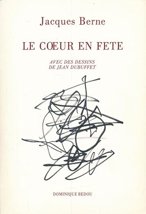 Bild des Verkufers fr Le coeur en fte. Avec des dessins de Jean Dubuffet zum Verkauf von LIBRAIRIE GIL-ARTGIL SARL