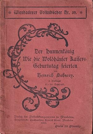 Bild des Verkufers fr Der Hunnenknig Wie die Woldhuser Kaisers Geburtstag feierten zum Verkauf von Clivia Mueller