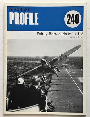 Seller image for Aircraft Profile 240. Fairey Barracuda Mks. I-V. for sale by Monkey House Books
