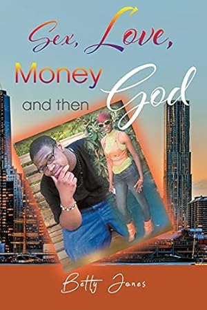 Seller image for Sex, Love, Money and then God for sale by Redux Books