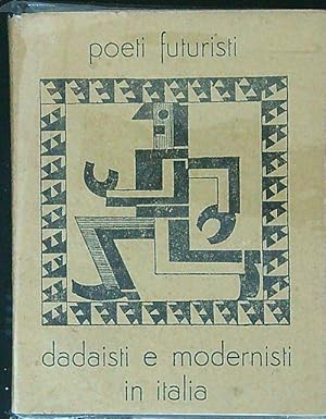 Seller image for Poeti futuristi dedaisti e modernisti in Italia for sale by Miliardi di Parole