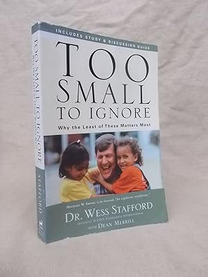 Image du vendeur pour TOO SMALL TO IGNORE: WHY THE LEAST OF THESE MATTERS MOST. mis en vente par Gage Postal Books