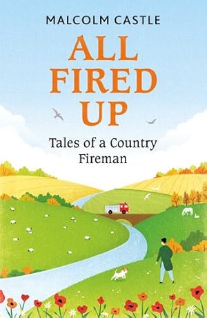 Bild des Verkufers fr All Fired Up: Tales of a Country Fireman by Castle, Malcolm [Paperback ] zum Verkauf von booksXpress