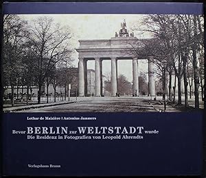 Immagine del venditore per Bevor Berlin zur Weltstadt wurde. Die Residenz in Fotografien von Leopold Ahrendts venduto da Graphem. Kunst- und Buchantiquariat