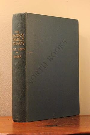 Seller image for The Hanks Family Legacy 1643-1889: Biographical and Historical Sketches Traditions of Early Professional Industrial and Commercial Pursuits With Some Account of Civil War Participation and Abraham Lincoln Policies for sale by North Books: Used & Rare